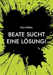 Cover von Beate sucht eine Lösung!
