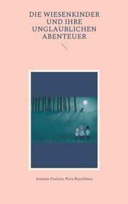 Cover von Die Wiesenkinder und ihre unglaublichen Abenteuer