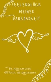Cover von Seelenglück meiner Dankbarkeit