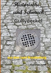 Cover von Historische und Schmuck-Gullydeckel aus dem Land Brandenburg