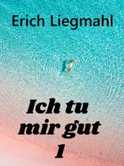 Cover von Ich tu mir gut 1