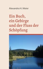 Cover von Ein Buch, ein Gebirge und der Fluss der Schöpfung