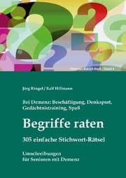 Cover von Bei Demenz: Beschäftigung, Gedächtnistraining, Denksport, Spaß - Begriffe raten - 305 einfache Stichwort-Rätsel