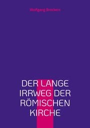 Cover von Der lange Irrweg der römischen Kirche