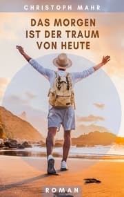 Cover von Das Morgen ist der Traum von heute