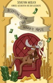 Cover von Besoffene Elche und gekaufte Päpste