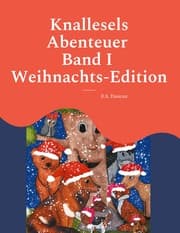 Cover von Knallesels Abenteuer Band I Weihnachts-Edition