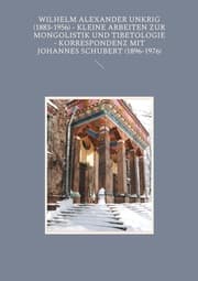 Cover von Wilhelm Alexander Unkrig (1883-1956) - Kleine Arbeiten zur Mongolistik und Tibetologie.