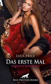 Cover von Das erste Mal - Erotische Geschichte + 1 weitere Geschichte