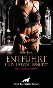 Cover von Entführt und Lustvoll benutzt - Erotischer Roman