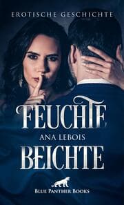 Cover von Feuchte Beichte - Erotische Geschichte + 3 weitere Geschichten