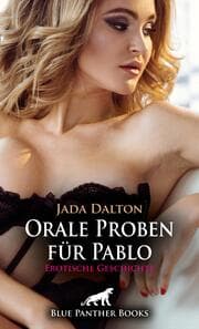Cover von Orale Proben für Pablo - Erotische Geschichte + 3 weitere Geschichten