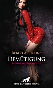 Cover von Demütigung - Erotische Geschichte + 2 weitere Geschichten