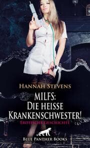 Cover von MILFS: Die heiße Krankenschwester! Erotische Geschichte + 2 weitere Geschichten