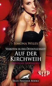 Cover von Verboten in der Öffentlichkeit: Auf der Kirchweih - Erotische Geschichte + 2 weitere Geschichten