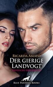 Cover von Der gierige Landvogt - Erotische Geschichte + 2 weitere Geschichten