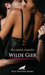 Cover von Wilde Gier - Erotische Geschichte + 2 weitere Geschichten