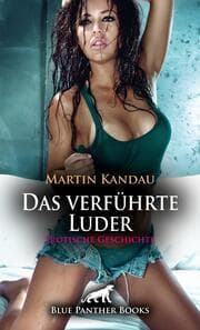 Cover von Das verführte Luder - Erotische Geschichte + 2 weitere Geschichten