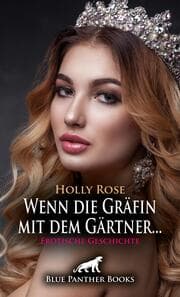 Cover von Wenn die Gräfin mit dem Gärtner ... - Erotische Geschichte + 1 weitere Geschichte