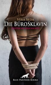 Cover von Die BüroSklavin - Erotische Geschichte