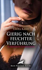 Cover von Gierig nach feuchter Verführung , 21 Erotische Geschichten