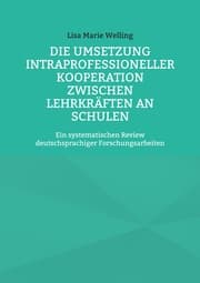 Cover von Die Umsetzung intraprofessioneller Kooperation zwischen Lehrkräften an Schulen