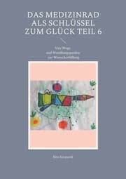 Cover von Das Medizinrad als Schlüssel zum Glück Teil 6