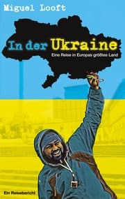 Cover von In der Ukraine - Eine Reise in Europas größtes Land