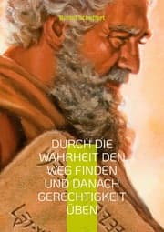 Cover von Durch die Wahrheit den Weg finden und danach Gerechtigkeit üben