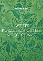 Cover von 10 weitere Kurzgeschichten als Solodame