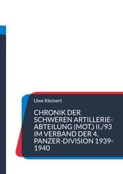 Cover von Chronik der schweren Artillerie-Abteilung (mot.) II./93 im Verband der 4. Panzer-Division 1939-1940