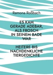 Cover von Es kam gerade Adebar, als Frosch in seinem Bade war