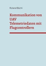 Cover von Kommunikation von UAV Telemetriedaten mit Flugcontrollern