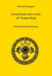 Cover von Georg Huth (1867-1906) als Tungusologe