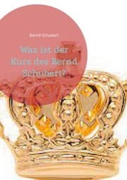 Cover von Was ist der Kurs des Bernd Schubert?