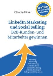 Cover von LinkedIn Marketing und Social Selling: B2B-Kunden- und Mitarbeiter gewinnen