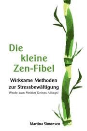 Cover von Die kleine Zen-Fibel - Wirksame Methoden zur Stressbewältigung - Werde zum Meister Deines Alltags!