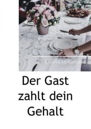Cover von Der Gast zahlt dein Gehalt