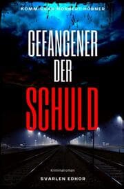 Cover von GEFANGENER DER SCHULD: Kriminalroman - Kommissar Norbert Hübner 6