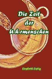 Cover von Die Zeit der U-h-rmenschen