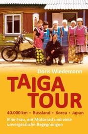 Cover von Taiga Tour - 40.000 km - Russland - Korea - Japan