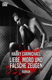Cover von LIEBE, MORD UND FALSCHE ZEUGEN