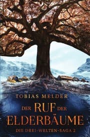 Cover von Der Ruf der Elderbäume (Die Drei-Welten-Saga: 2)