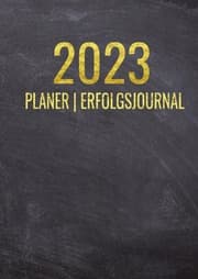 Cover von Terminkalender 2023 - Erfolgsjournal 2023 - Von Januar bis Dezember - mit Wöchentlicher Monatlicher Zielsetung - Vision Board - Motivationsplaner