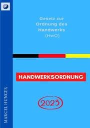 Cover von Handwerksordnung 2023 - Gesetz zur Ordnung des Handwerks (HwO)