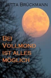 Cover von Bei Vollmond ist alles möglich