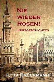 Cover von Nie wieder Rosen!