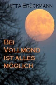 Cover von Bei Vollmond ist alles möglich