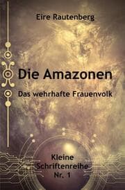 Cover von DIE AMAZONEN - DAS WEHRHAFTE FRAUENVOLK