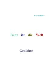Cover von Bunt ist die Welt Gedichte